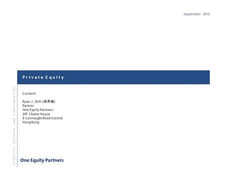 September 2010 P r i v a t e E q u I t y S T R I C T L Y P R I V A T E A N D C O N F I D E N T I A LS T R I C T L Y P R I V A T E A N D C O N F I D E N.