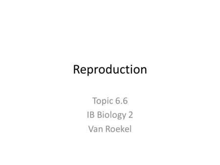 Topic 6.6 IB Biology 2 Van Roekel