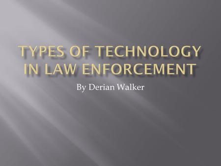 By Derian Walker. Computer technology has been both a bane and a benefit to law enforcement. Computer technology has created an entire new realm of criminal.