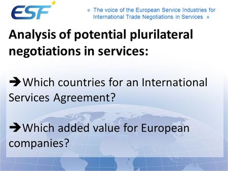 « The voice of the European Service Industries for International Trade Negotiations in Services » Analysis of potential plurilateral negotiations in services: