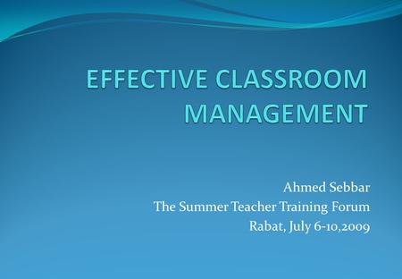 EFFECTIVE CLASSROOM MANAGEMENT