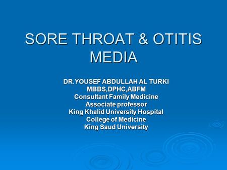 SORE THROAT & OTITIS MEDIA