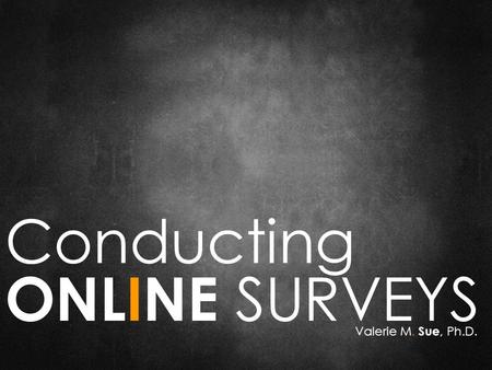 Conducting ONLINE SURVEYS Valerie M. Sue, Ph.D.. ntroduction 1.