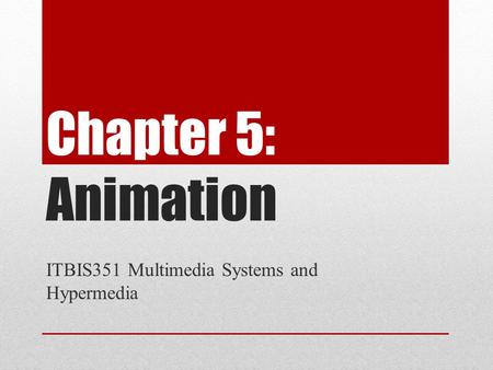 ITBIS351 Multimedia Systems and Hypermedia