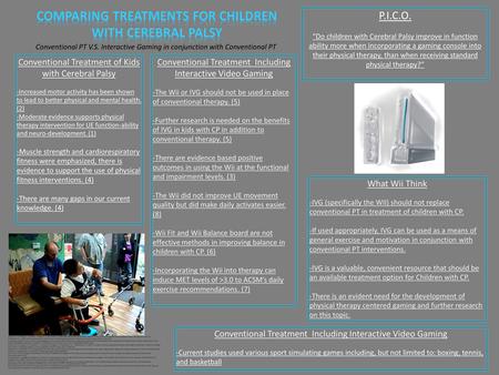 Conventional Treatment of Kids with Cerebral Palsy -Increased motor activity has been shown to lead to better physical and mental health. (2) -Moderate.