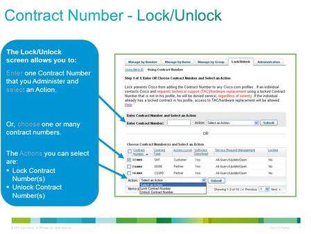 © 2013 Cisco and/or its affiliates. All rights reserved. Cisco Confidential 1 Enter one Contract Number that you Administer and select an Action. Or, choose.