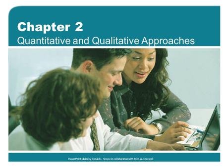 Quantitative and Qualitative Approaches