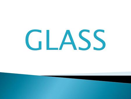 WHAT IS GLASS? Glass is the name given to any amorphous (non-crystalline) solid that displays a glass transitionnear its melting point. This is related.