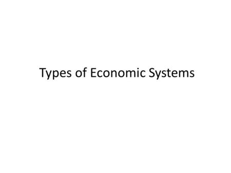 Types of Economic Systems