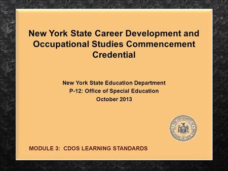 New York State Career Development and Occupational Studies Commencement Credential New York State Education Department P-12: Office of Special Education.