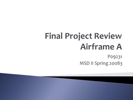 P09231 MSD II Spring 20083.  Matt Greco: Project Manager  Shawn O’Neil: Lead Engineer  Will Pisarello: Electrical Systems Engineer  Phil Davenport: