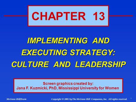 1 © 2001 by The McGraw-Hill Companies, Inc. All rights reserved. McGraw-Hill/Irwin Copyright CHAPTER 13 Screen graphics created by: Jana F. Kuzmicki, PhD,