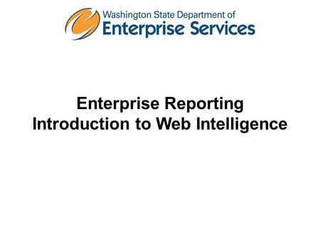 Enterprise Reporting Introduction to Web Intelligence