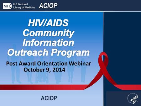 ACIOP Post Award Orientation Webinar October 9, 2014.