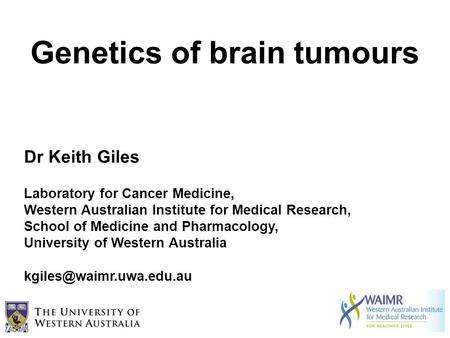 Dr Keith Giles Laboratory for Cancer Medicine, Western Australian Institute for Medical Research, School of Medicine and Pharmacology, University of Western.