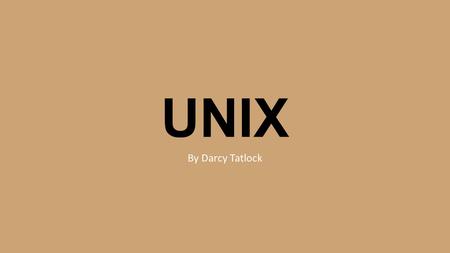 UNIX By Darcy Tatlock. 1. Successful Log Into Unix To actively manipulate your website you need to be logged in. Without being logged in you cannot enter.