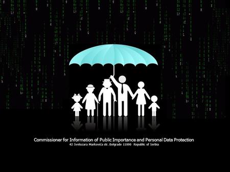 Commissioner for Information of Public Importance and Personal Data Protection 42 Svetozara Markovića str. Belgrade 11000 Republic of Serbia.