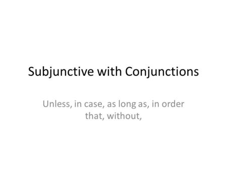 Subjunctive with Conjunctions