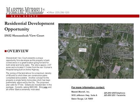 R E A L E S T A T E  OFFICE 225 298 1250 CELL 225 802 9916 OVERVIEW Residential Development Opportunity 15032 Shenandoah View Court For.