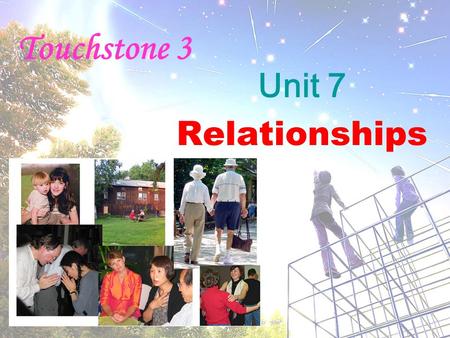 Touchstone 3 Unit 7 Relationships.