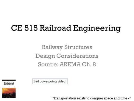 CE 515 Railroad Engineering