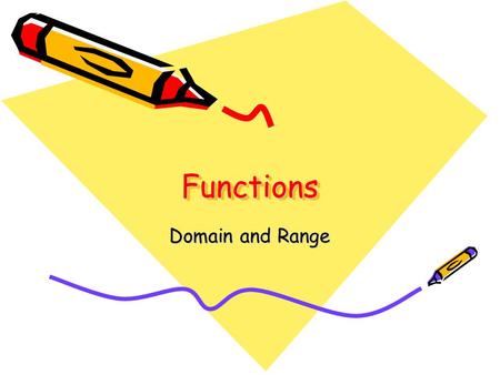 FunctionsFunctions Domain and Range. Functions vs. Relations A relation is just a relationship between sets of information. A “function” is a well-behaved.