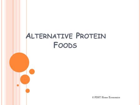 A LTERNATIVE P ROTEIN F OODS © PDST Home Economics.