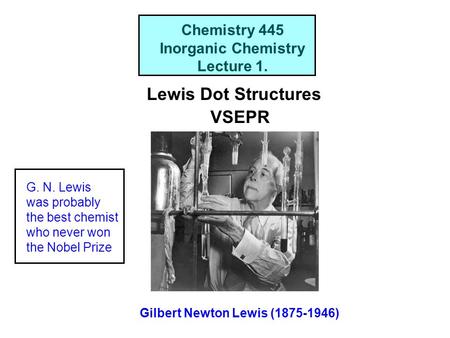 Chemistry 445 Inorganic Chemistry Lecture 1.