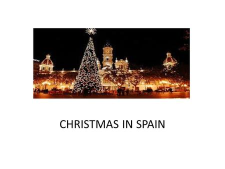 CHRISTMAS IN SPAIN. How long does it take? For many families the Christmas celebration begins on December 8th with the when people decorate their houses.