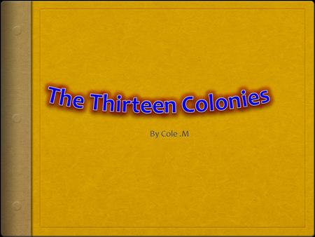  Trades/ jobs  What made each region unique  three pieces of clothing they warn in coloniel times  Tools  Crafts and games  Counding fathers and.