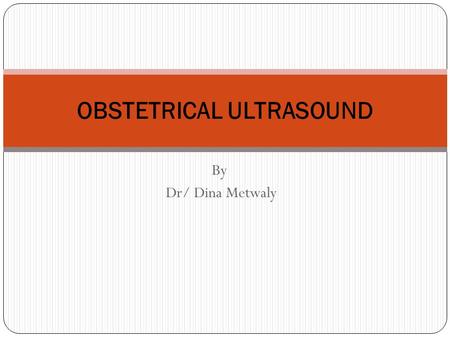 OBSTETRICAL ULTRASOUND