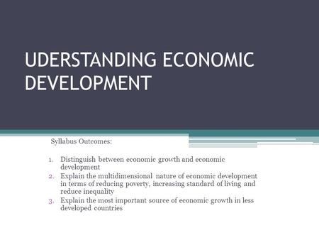 UDERSTANDING ECONOMIC DEVELOPMENT