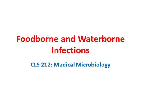 Foodborne and Waterborne Infections