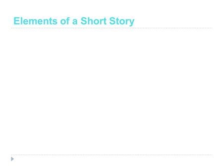 Elements of a Short Story