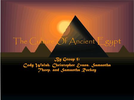 The Culture Of Ancient Egypt