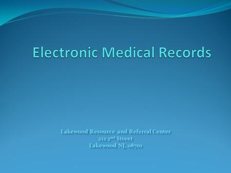 Lakewood Resource and Referral Center 212 2 nd Street Lakewood NJ, 08701.