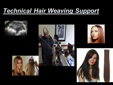 Technical Hair Weaving Support Want to make extra money? Would you like to offer extra services? Do you have difficulty braiding? Do you have clients.