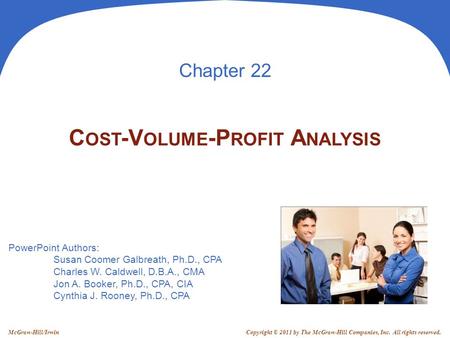 PowerPoint Authors: Susan Coomer Galbreath, Ph.D., CPA Charles W. Caldwell, D.B.A., CMA Jon A. Booker, Ph.D., CPA, CIA Cynthia J. Rooney, Ph.D., CPA Copyright.