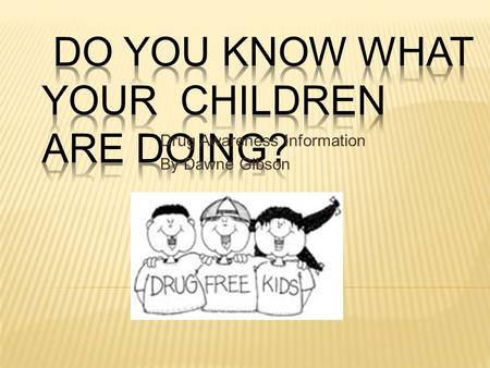 Drug Awareness Information By Dawne Gibson Prescription and OTC drugs such as cold medicines, pain relievers, sleeping aids, and even ADHD medicines.