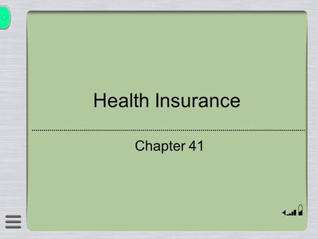 Health Insurance Chapter 41. Medical Insurance  One type of health insurance is Medical insurance. Medical Insurance is categorized in the following.