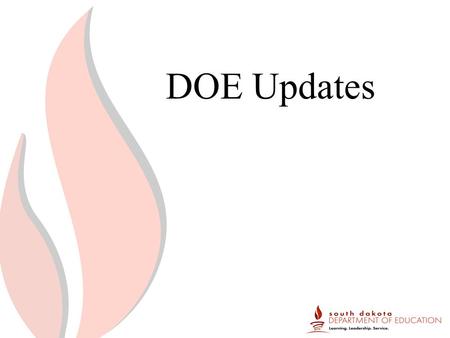 DOE Updates. High School 2025 Labor Workforce 2025 – Grow Dakota: Prepare students for tomorrows workforce Relevance: Advance career goals Relationships: