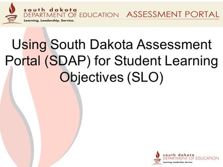 Using South Dakota Assessment Portal (SDAP) for Student Learning Objectives (SLO)