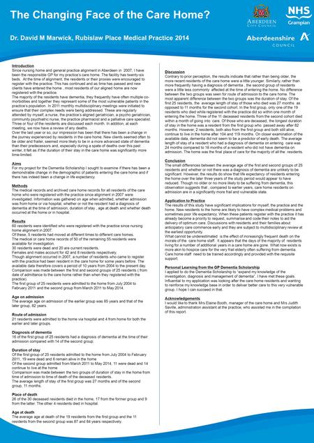 The Changing Face of the Care Home? Dr. David M Marwick, Rubislaw Place Medical Practice 2014 Introduction Since nursing home and general practice alignment.