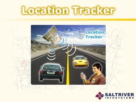 Location Tracker management system ensures substantial productivity, gains including greater efficiency of fleet operations,higher field workforce productivity,