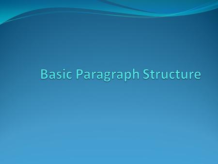 Basic Paragraph Structure