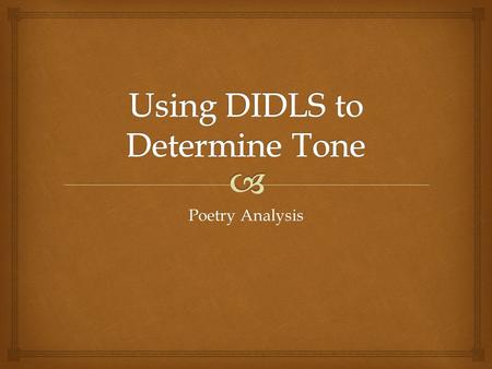 Poetry Analysis.   Tone : The writer’s/speaker’s attitude toward his/her subject or audience. This is described by a single adjective (ex. a sarcastic.