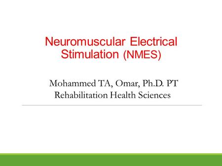 Neuromuscular Electrical Stimulation (NMES)