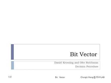 Daniel Kroening and Ofer Strichman Decision Procedure