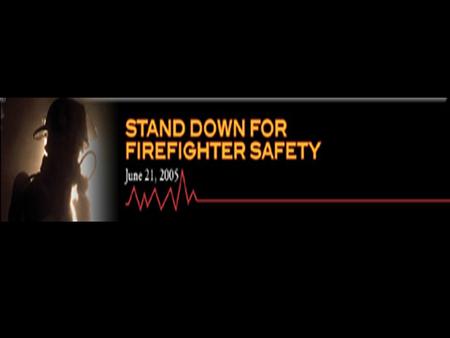 Respond safely and Professionally to Every Call for Service Train to Respond and Maintain Your Equipment Eat Healthy, Get and Stay Fit for Duty www.firefighterclosecalls.com.