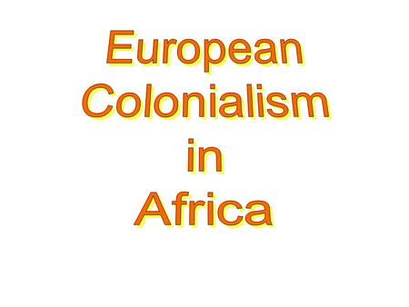 Industrial Revolution Source for Raw Materials Markets for Finished Goods European Nationalism Missionary Activity Military & Naval Bases European Motives.